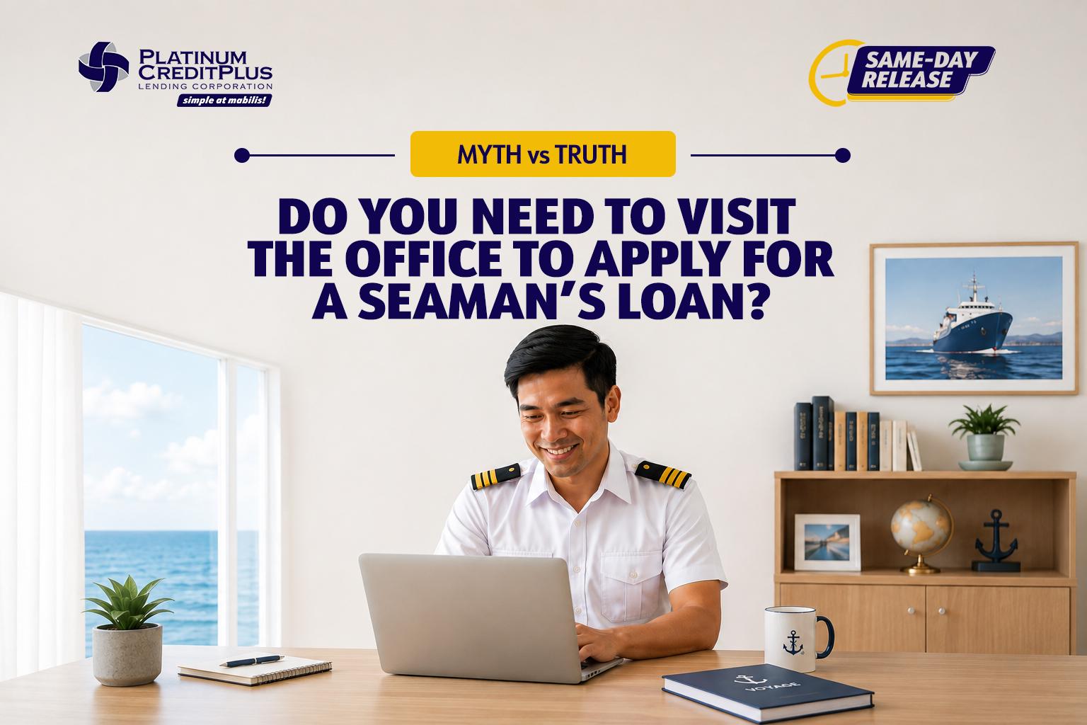 Myth vs. Truth: Do You Need to Visit the Office to Apply for a Seaman’s Loan?